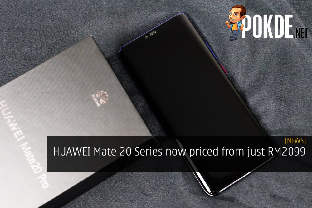 HUAWEI Mate 20 Series now priced from just RM2099 24