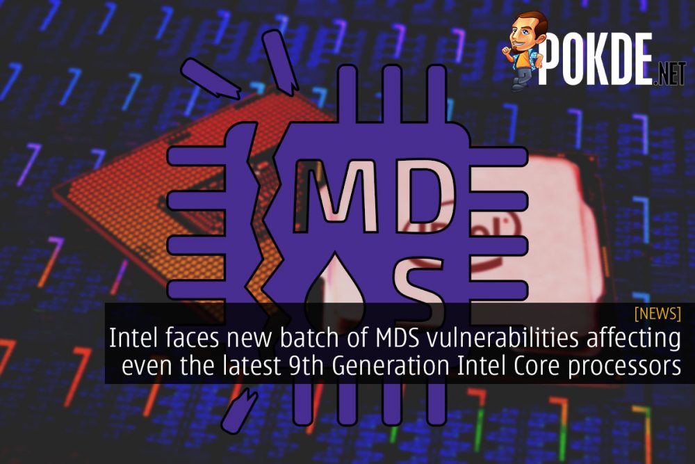 Intel faces new batch of MDS vulnerabilities affecting even the latest 9th Generation Intel Core processors 23