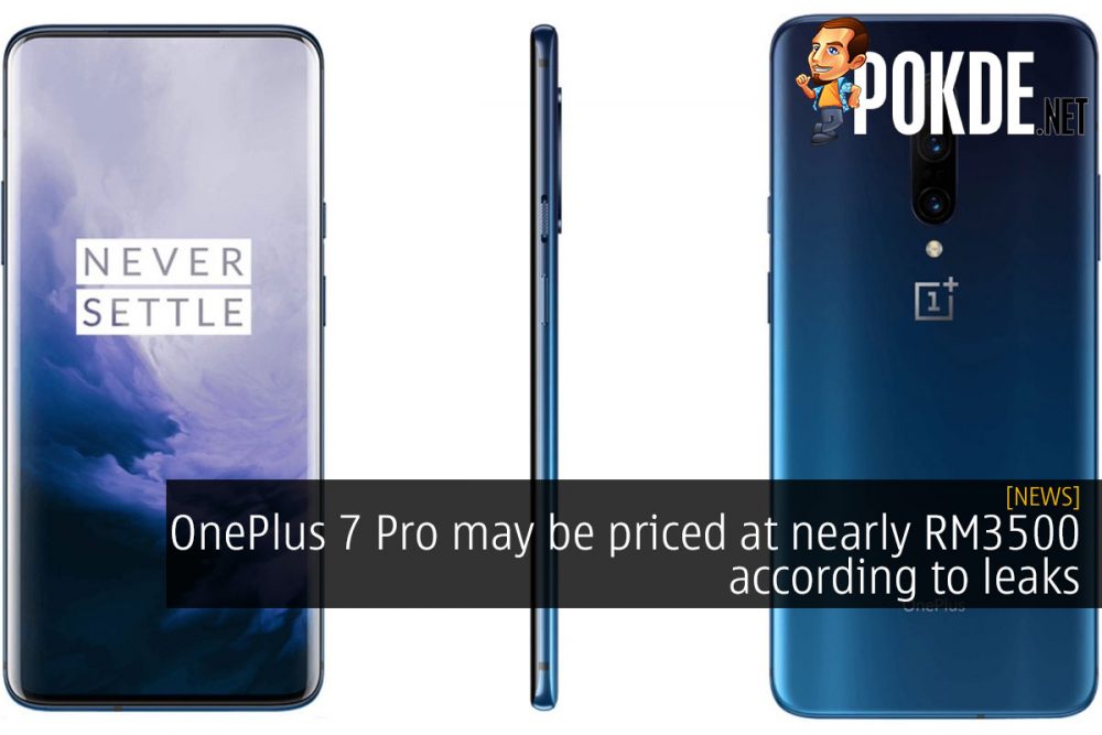 OnePlus 7 Pro may be priced at nearly RM3500 according to leaks 26