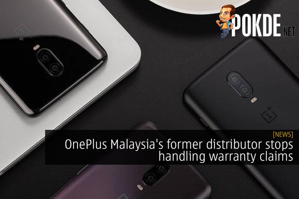 OnePlus Malaysia's former distributor stops handling warranty claims 31