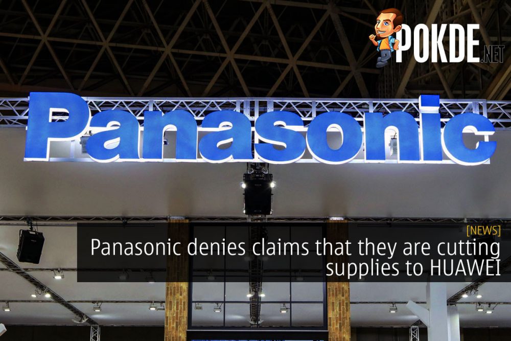 Panasonic denies claims that they are cutting supplies to HUAWEI 23