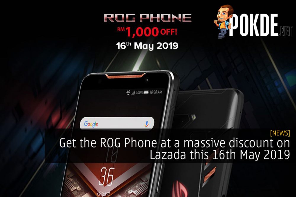 Get the ROG Phone at a massive discount on Lazada this 16th May 2019 25