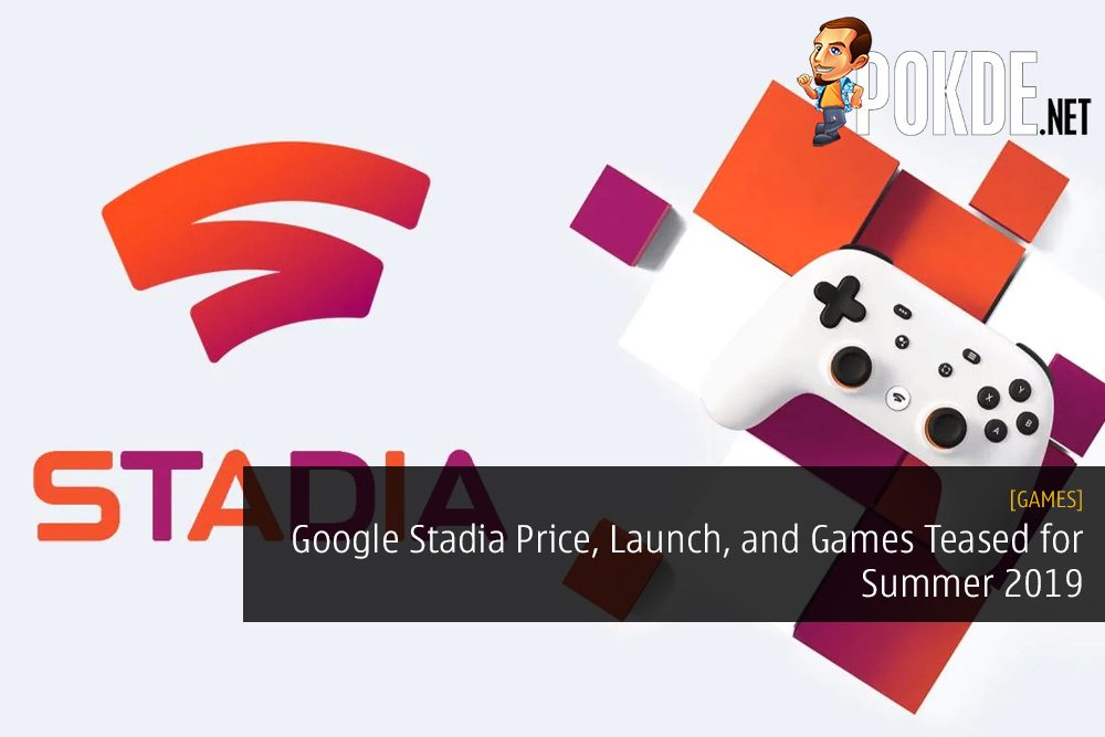 Google Stadia Price, Launch, and Games Teased for Summer 2019