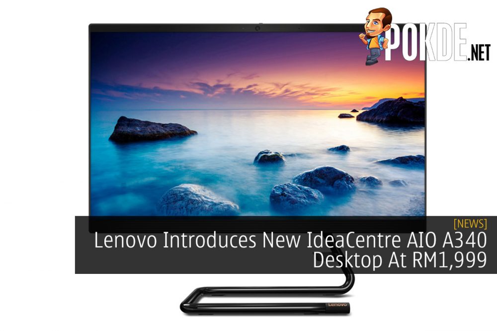 Lenovo Introduces New IdeaCentre AIO A340 Desktop At RM1,999 31