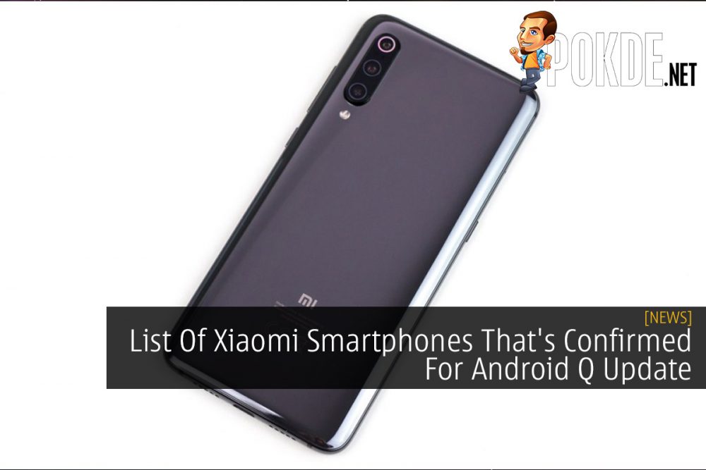 List Of Xiaomi Smartphones That's Confirmed For Android Q Update 23