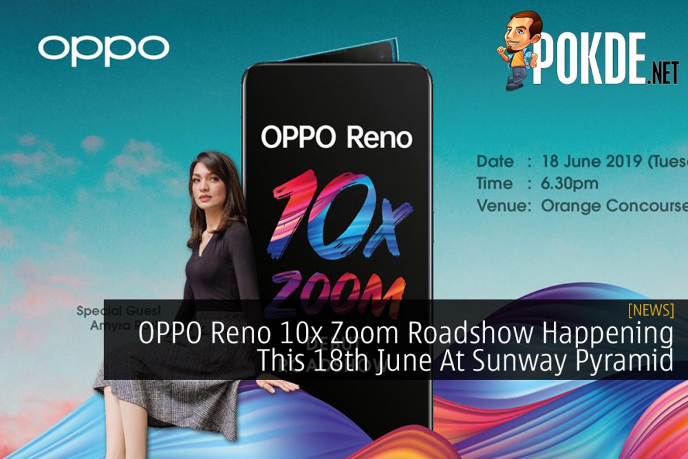 OPPO Reno 10x Zoom Roadshow Happening This 18th June At Sunway Pyramid 29
