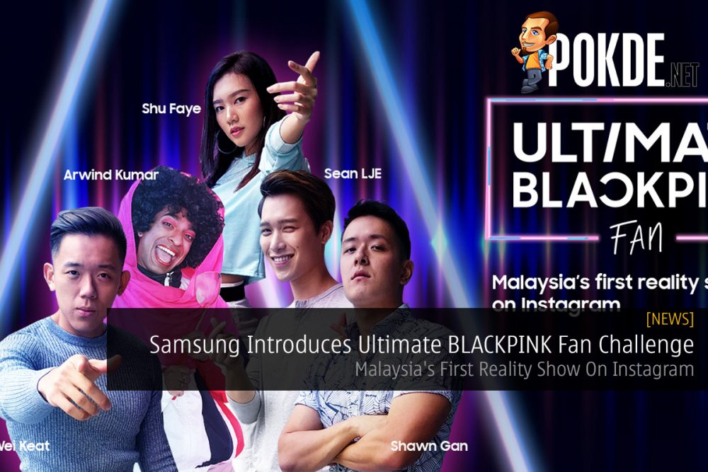 Samsung Introduces Ultimate BLACKPINK Fan Challenge — Malaysia's First Reality Show On Instagram 26