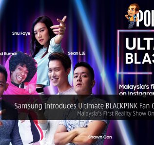 Samsung Introduces Ultimate BLACKPINK Fan Challenge — Malaysia's First Reality Show On Instagram 22