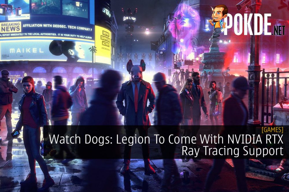 Watch Dogs: Legion To Come With NVIDIA RTX Ray Tracing Support 20