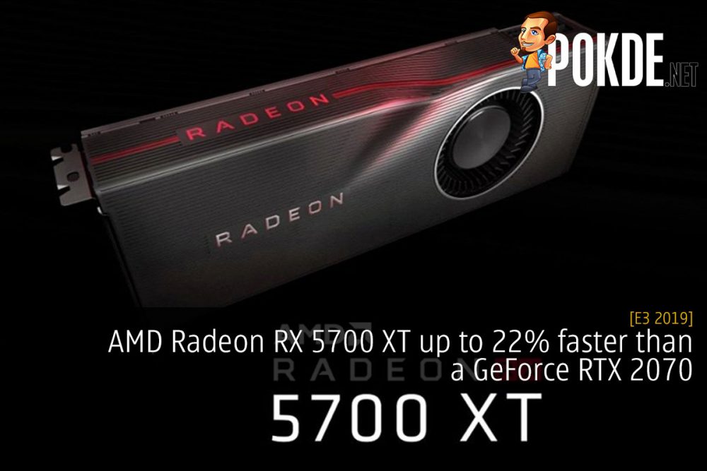 [E3 2019] AMD Radeon RX 5700 XT up to 22% faster than a GeForce RTX 2070 25