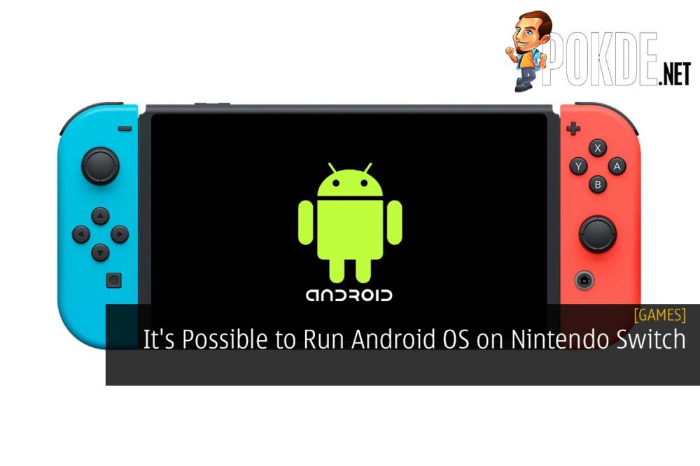 It's Possible to Run Android OS on the Nintendo Switch