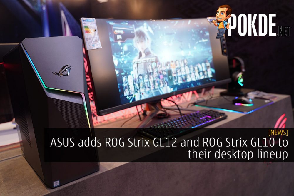 ASUS adds ROG Strix GL12 and ROG Strix GL10 to their desktop lineup 23