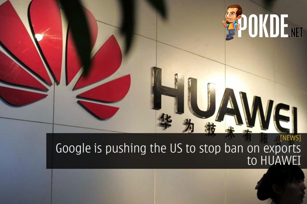 Google is pushing the US to stop ban on exports to HUAWEI 20