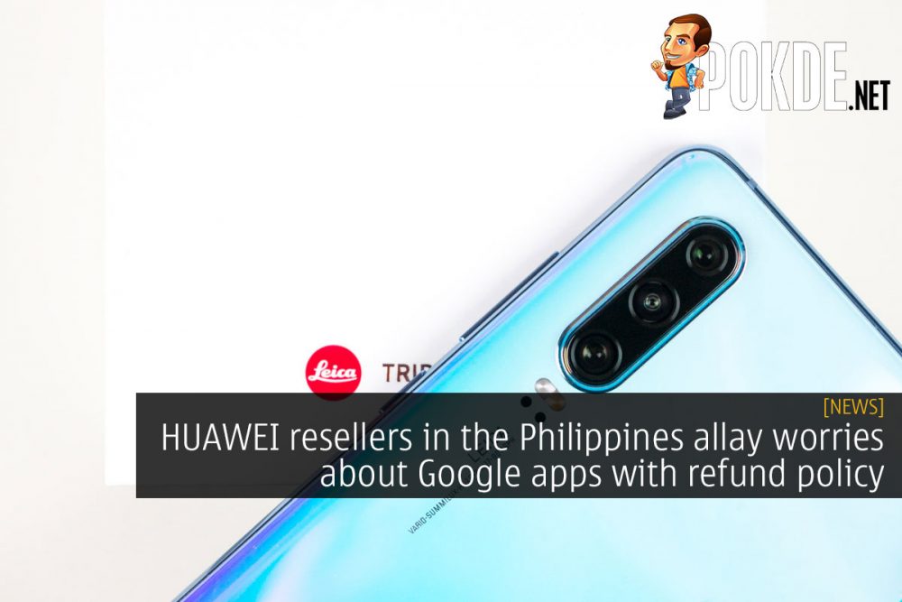 HUAWEI resellers in the Philippines allay worries about Google apps with refund policy 26