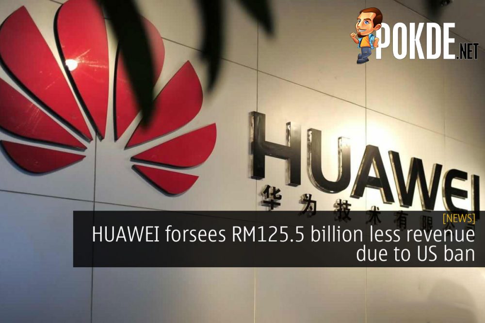 HUAWEI forsees RM125.5 billion less revenue due to US ban 27