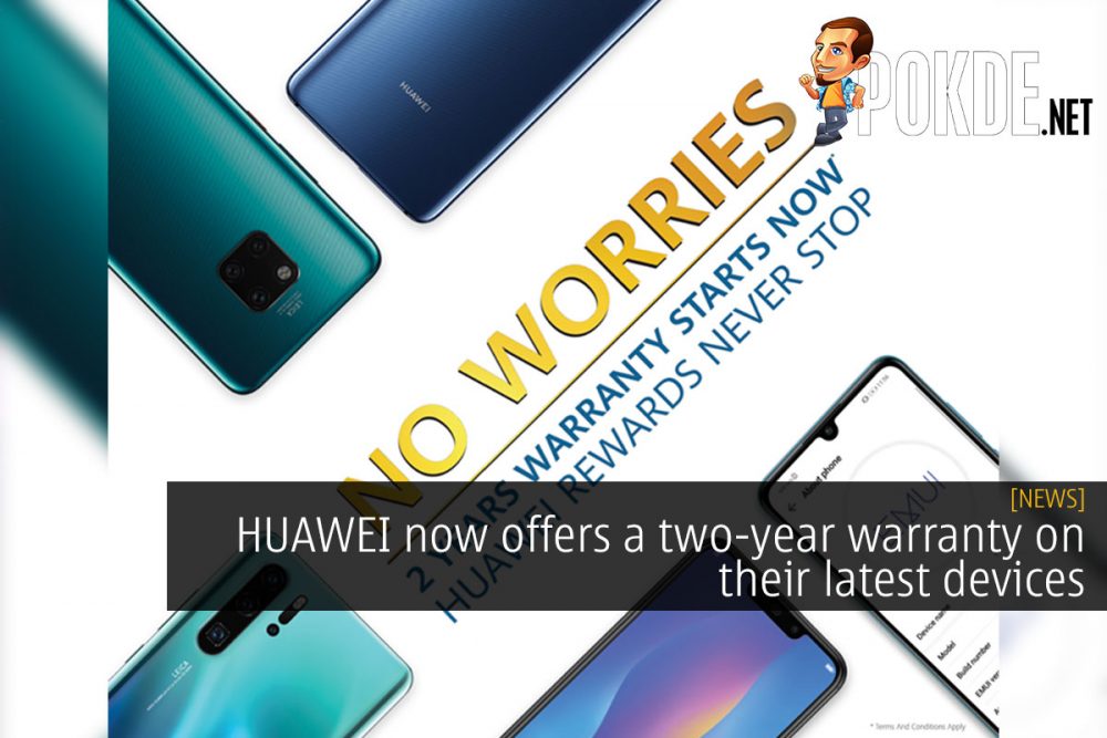 HUAWEI now offers a two-year warranty on their latest devices 26