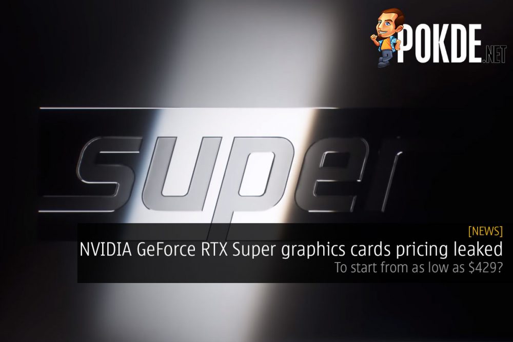 NVIDIA GeForce RTX Super graphics cards pricing leaked — to start from as low as $429? 23