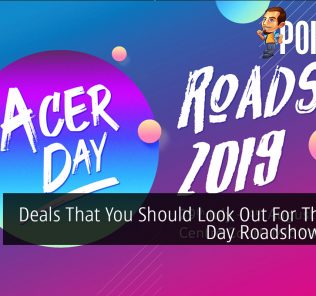 Deals That You Should Look Out For This Acer Day Roadshow 2019! 26