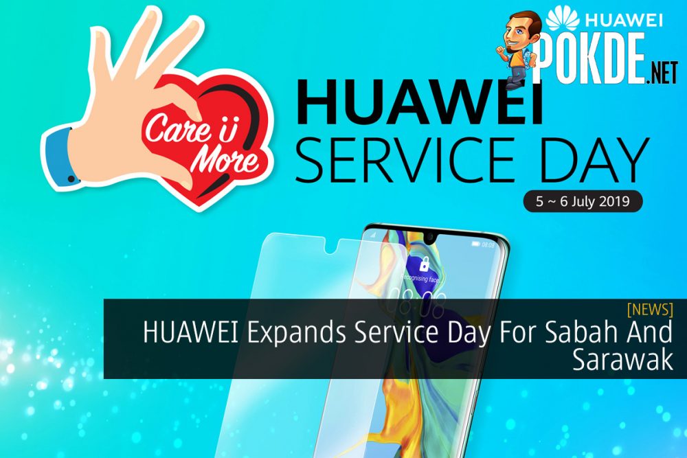 HUAWEI Expands Service Day For Sabah And Sarawak 25