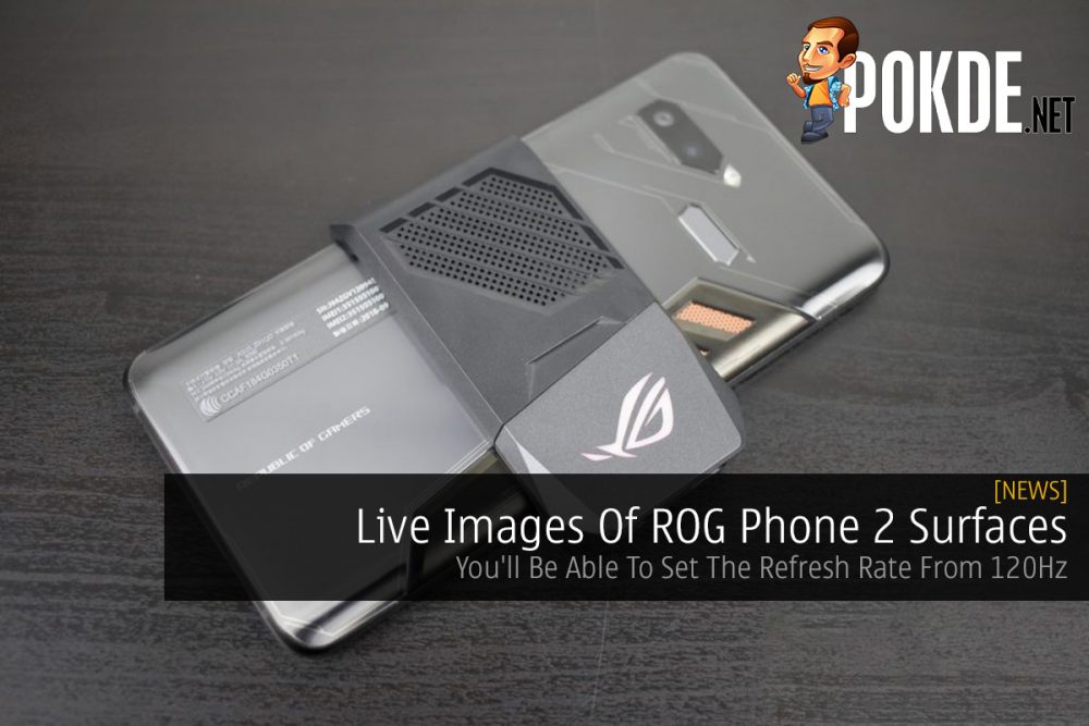 Live Images Of ROG Phone 2 Surfaces — You'll Be Able To Set The Refresh Rate From 120Hz 22