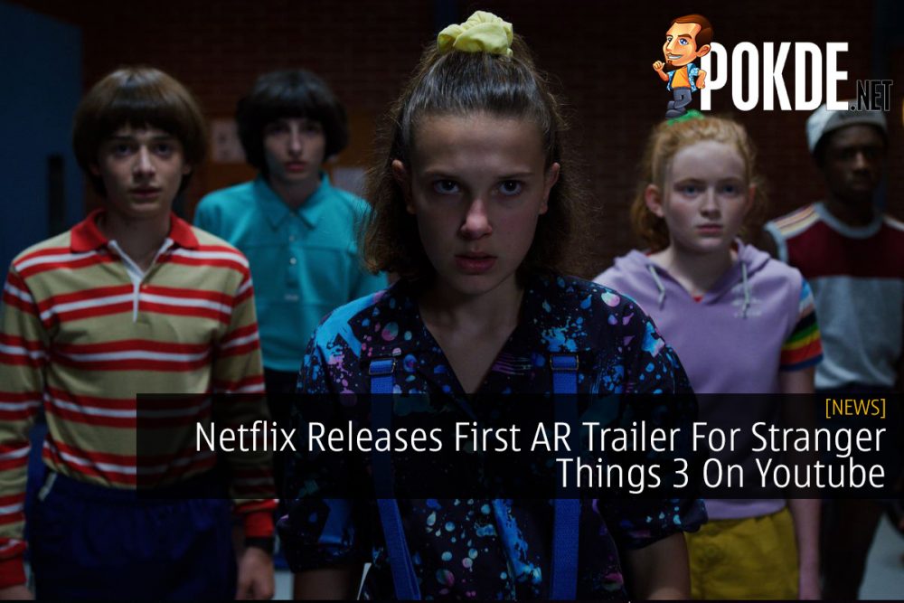Netflix Releases First AR Trailer For Stranger Things 3 On Youtube 25