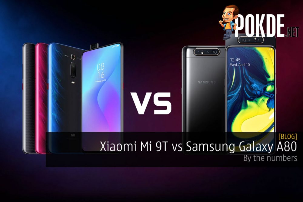 Xiaomi Mi 9T vs Samsung Galaxy A80 — by the numbers 20
