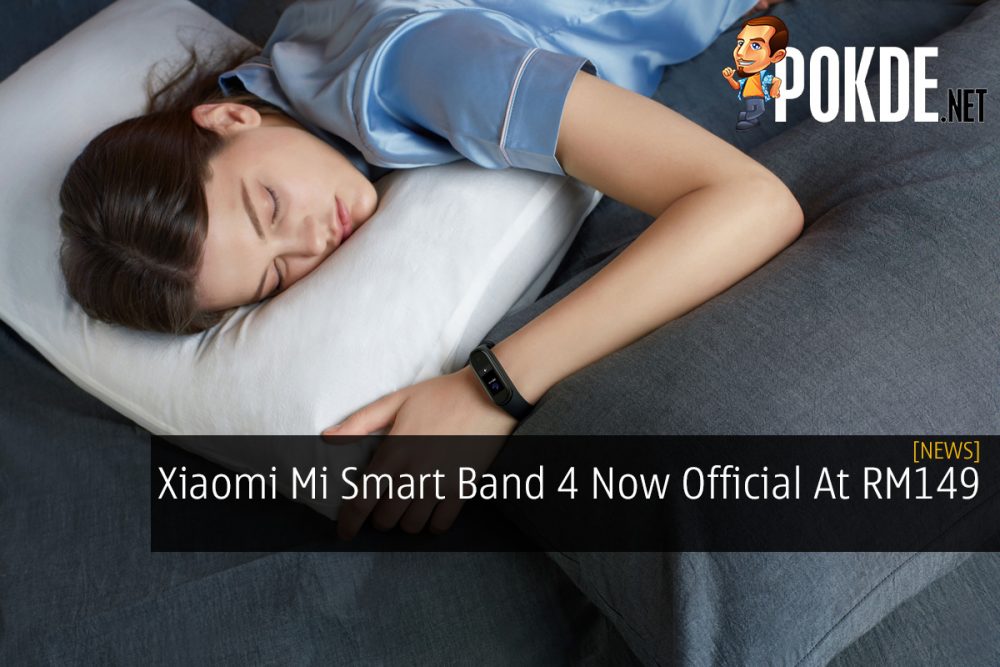 Xiaomi Mi Smart Band 4 Now Official At RM149 27