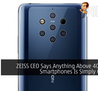 ZEISS CEO Says Anything Above 40MP For Smartphones Is Simply Overkill 38