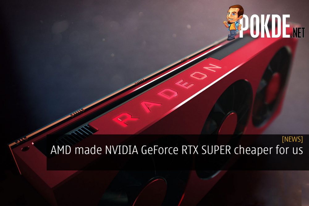 AMD made NVIDIA GeForce RTX SUPER cheaper for us 26