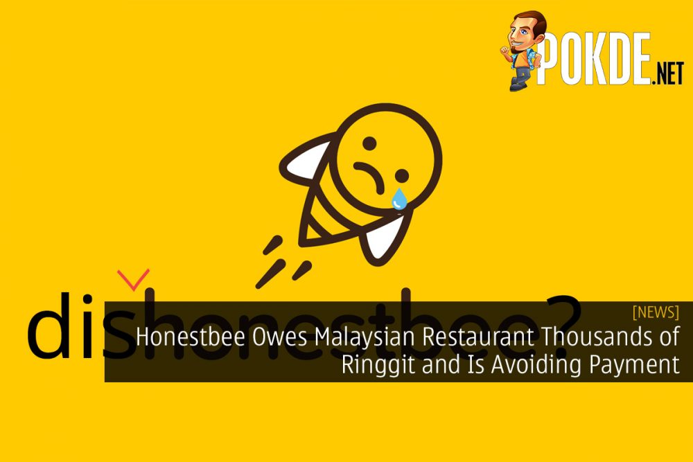 Honestbee Owes Malaysian Restaurant Thousands of Ringgit and Is Avoiding Payment 26