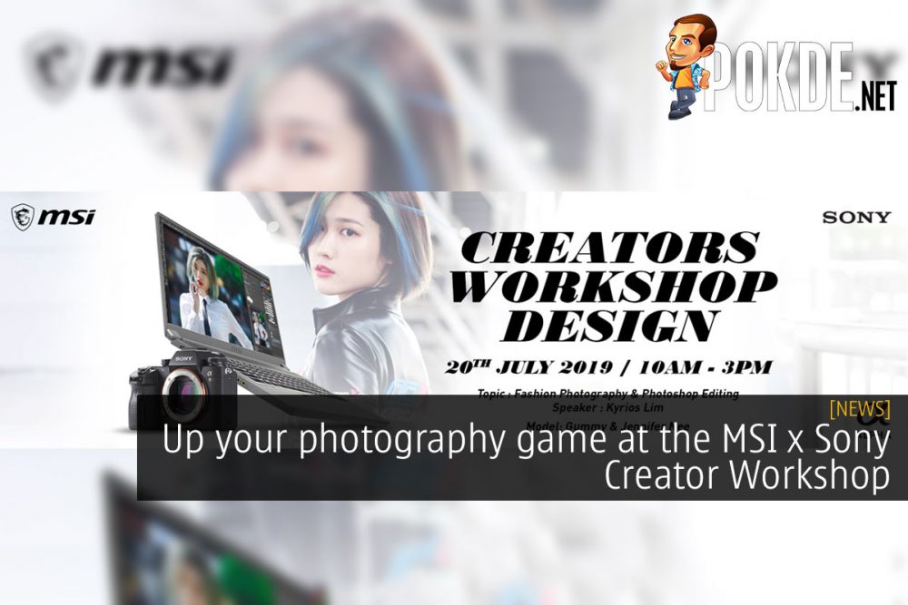 Up your photography game at the MSI x Sony Creator Workshop 31