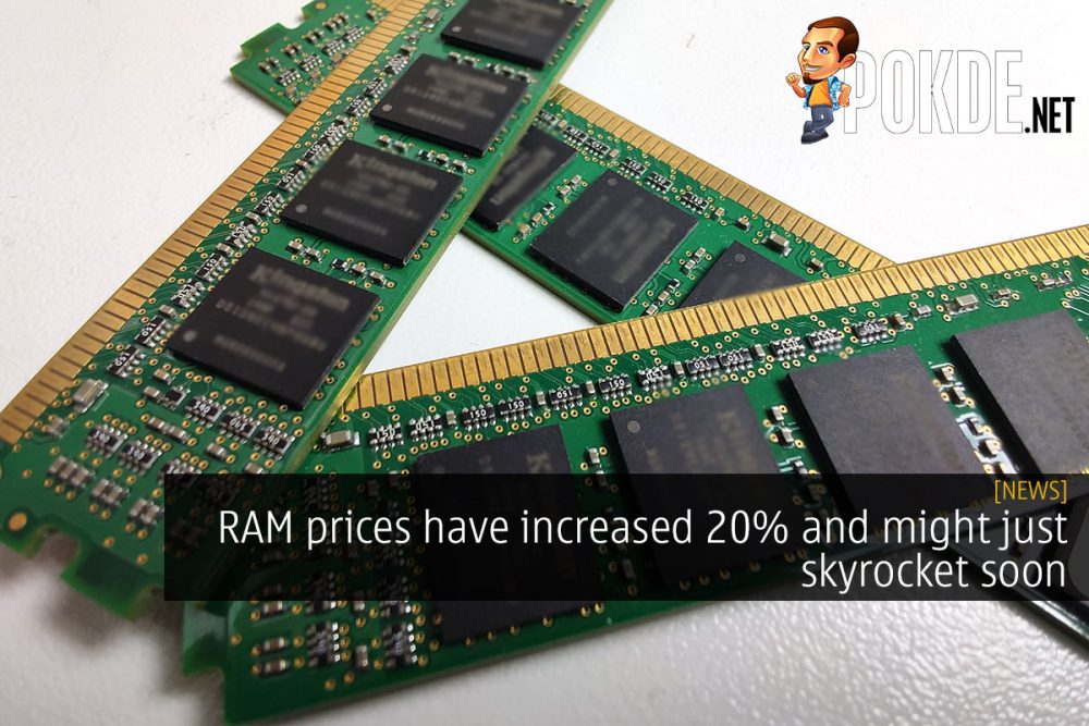 RAM prices have increased 20% and might just skyrocket soon 31