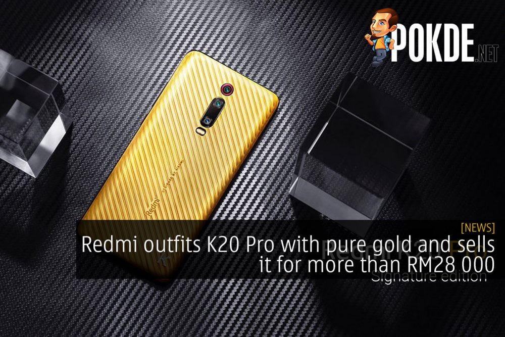 Redmi outfits K20 Pro with pure gold and sells it for more than RM28 000 20
