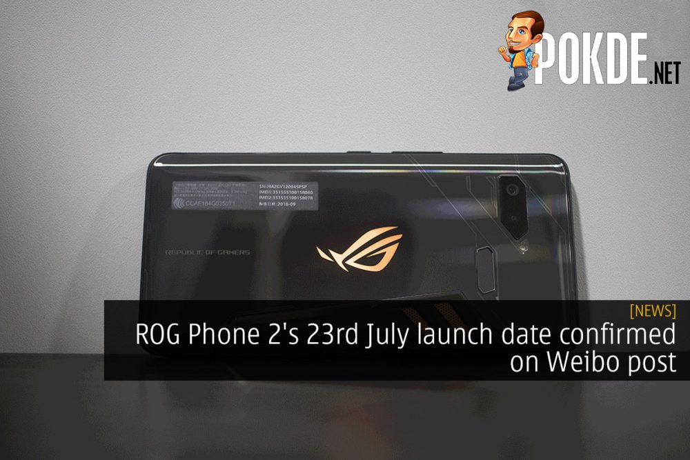 ROG Phone 2's 23rd July launch date confirmed on Weibo post 25