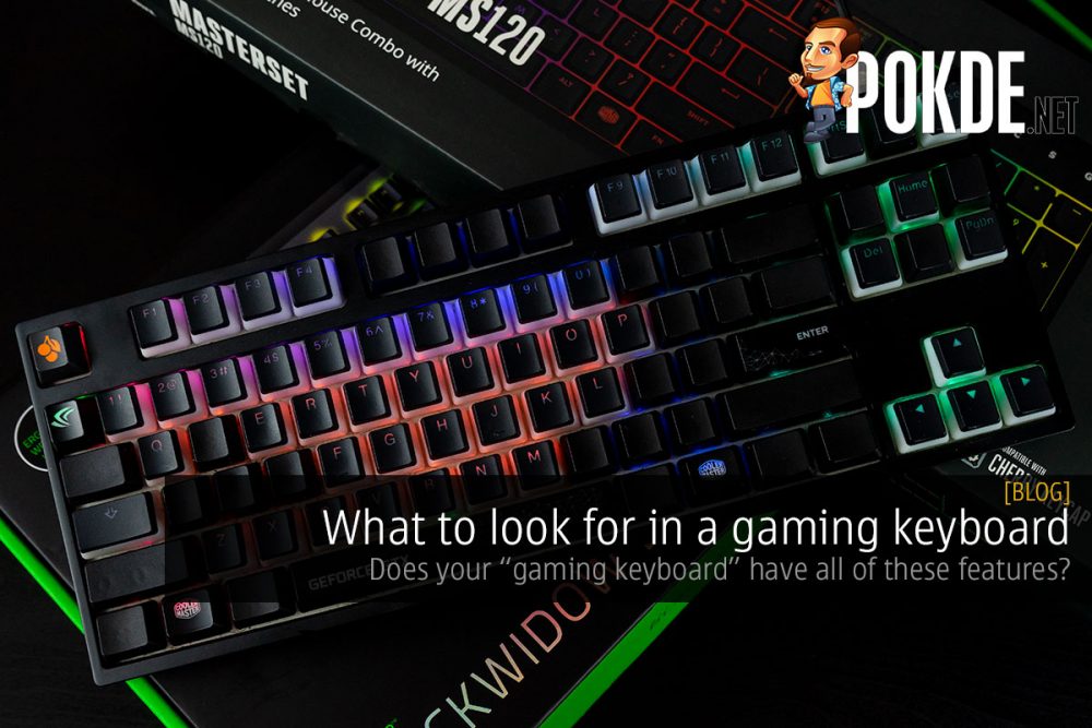 What to look for in a gaming keyboard — does your “gaming keyboard” have all of these features? 26
