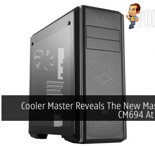 Cooler Master Reveals The New MasterBox CM694 At RM499 37