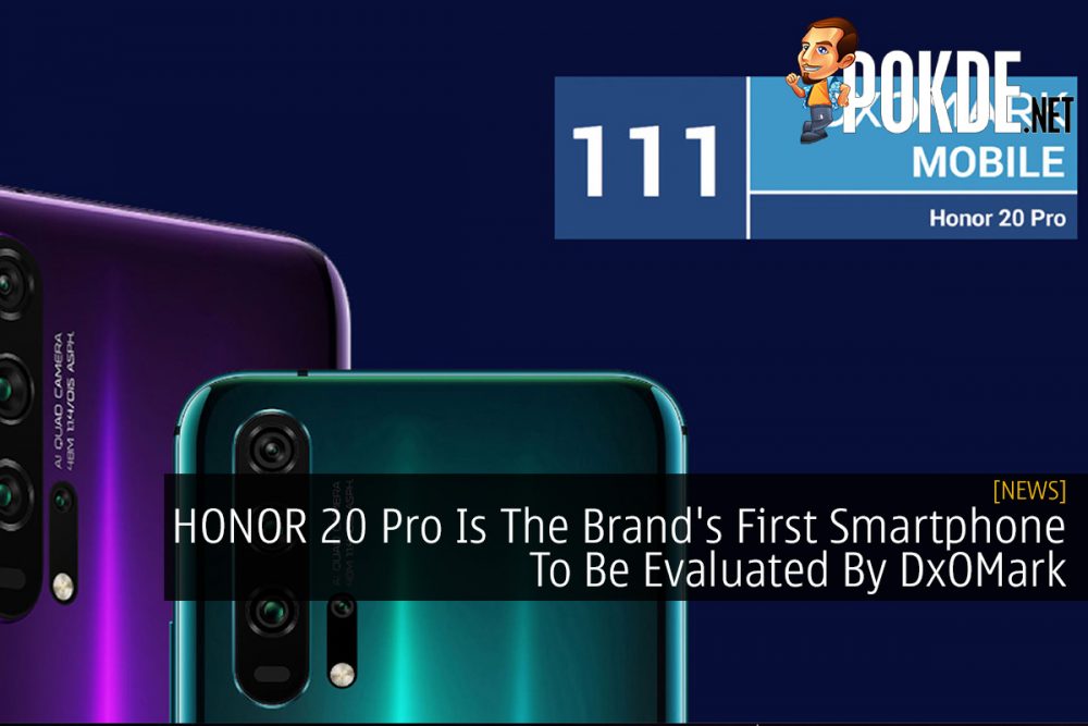 HONOR 20 Pro Is The Brand's First Smartphone To Be Evaluated By DxOMark 22