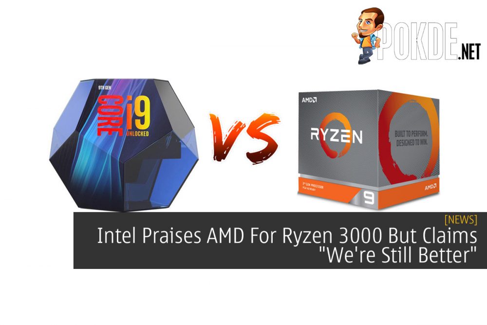 Intel Praises AMD For Ryzen 3000 But Claims "We're Still Better" 20