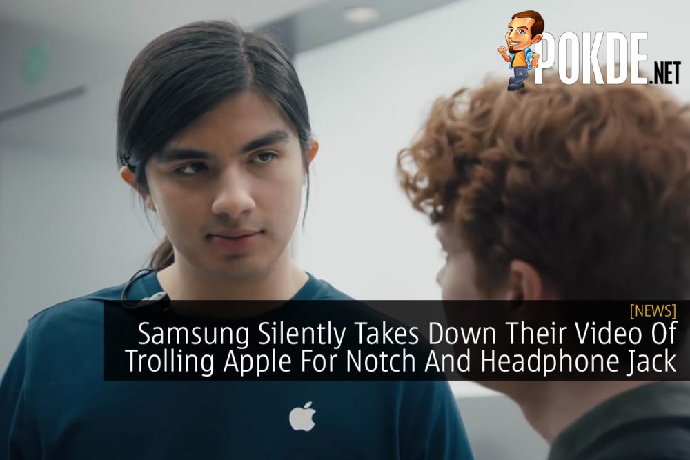 Samsung Silently Takes Down Their Video Of Trolling Apple For Notch And Headphone Jack Removal 26