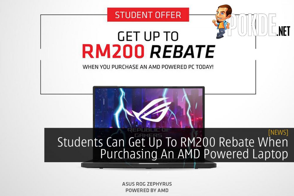 Students Can Get Up To RM200 Rebate When Purchasing An AMD Powered Laptop 26
