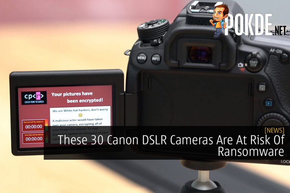 These 30 Canon DSLR Cameras Are At Risk Of Ransomware 23