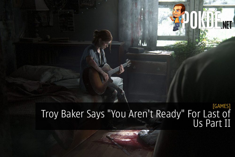 Troy Baker Says "You Aren't Ready" For Last of Us Part II 31