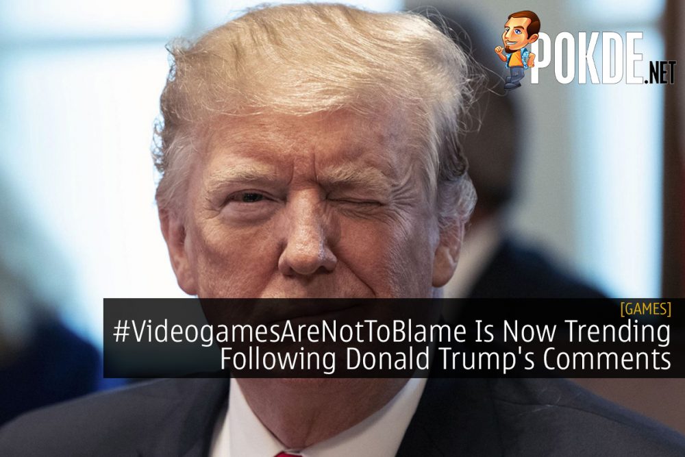 #VideogamesAreNotToBlame Is Now Trending Following Donald Trump's Comments 26