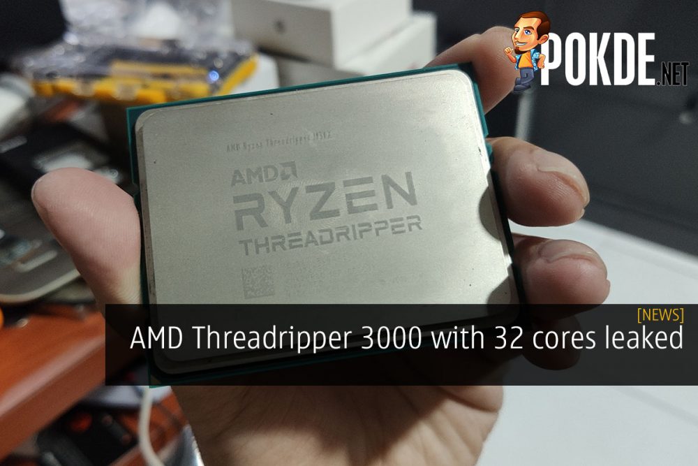 AMD Threadripper 3000 with 32 cores leaked 28