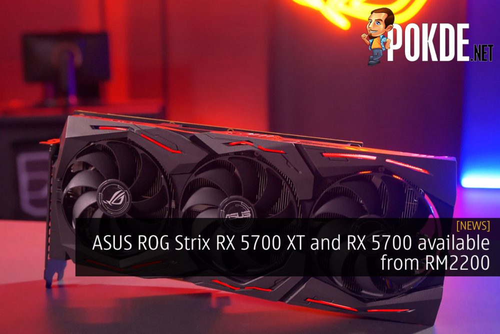 ASUS ROG Strix RX 5700 XT and RX 5700 available from RM2200 31