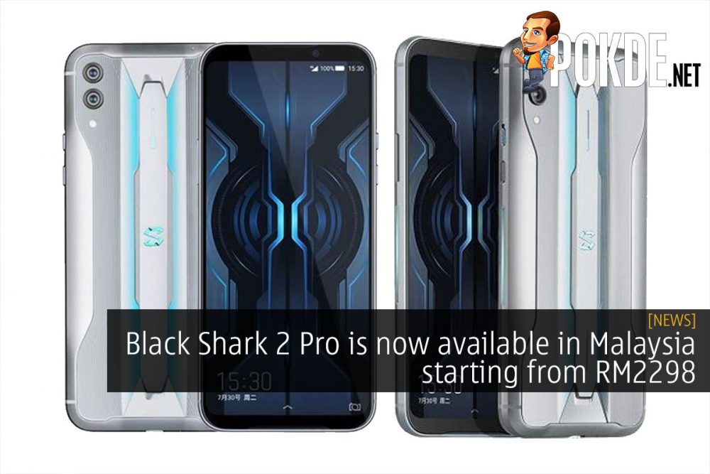 Black Shark 2 Pro is now available in Malaysia starting from RM2298 27