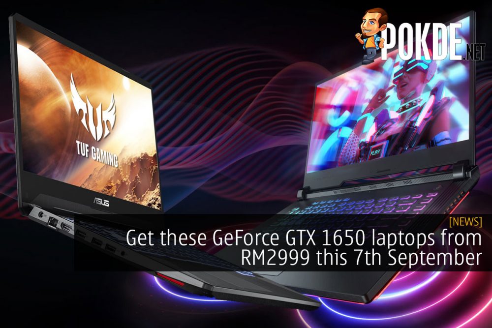 Get these GeForce GTX 1650 laptops from RM2999 this 7th to 9th September 28