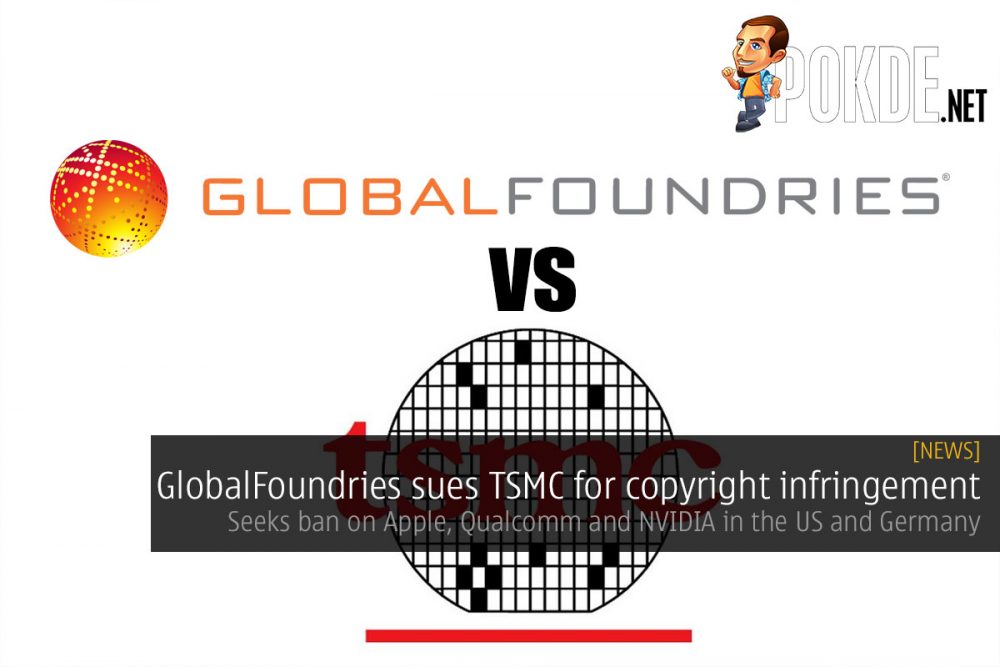 GlobalFoundries sues TSMC for copyright infringement — seeks ban on Apple, Qualcomm and NVIDIA in the US and Germany 29