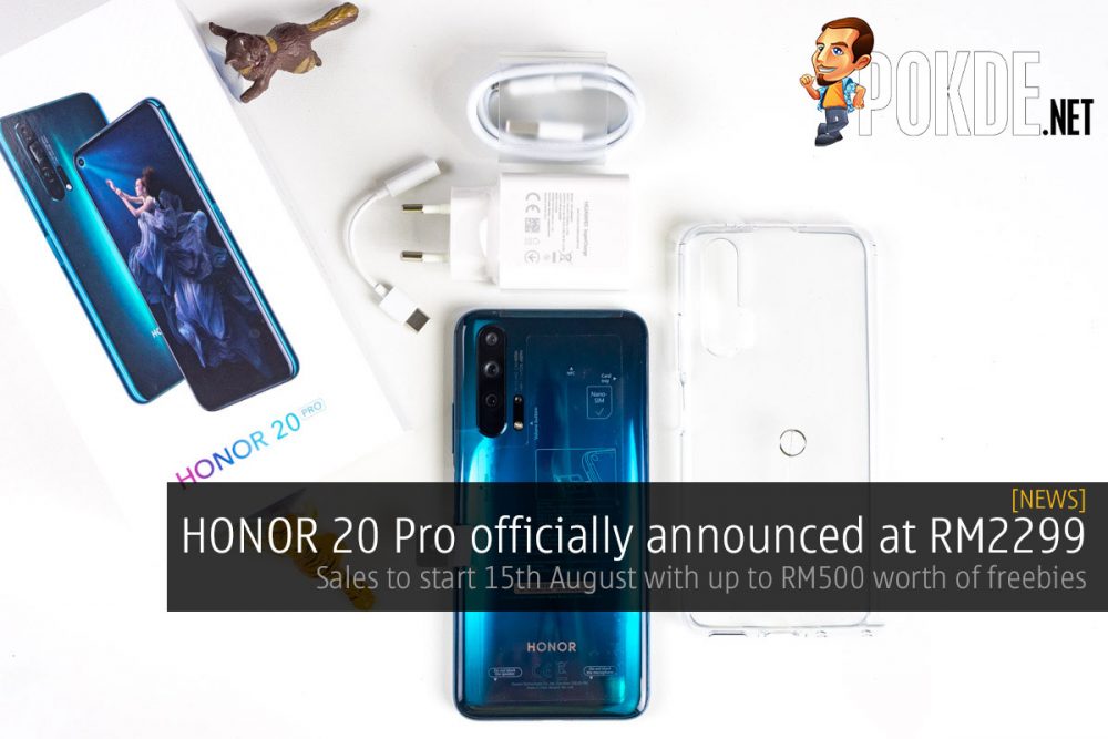 HONOR 20 Pro officially announced at RM2299 — sales to start 15th August with up to RM500 worth of freebies 20