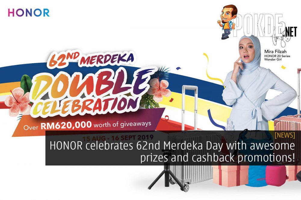 HONOR celebrates 62nd Merdeka Day with awesome prizes and cashback promotions! 23